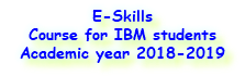 E-Skills Course for IBM students Academic year 2018-2019